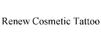 RENEW COSMETIC TATTOO