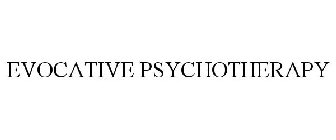 EVOCATIVE PSYCHOTHERAPY