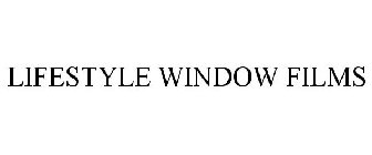 LIFESTYLE WINDOW FILMS