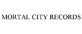 MORTAL CITY RECORDS