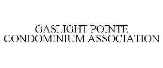 GASLIGHT POINTE CONDOMINIUM ASSOCIATION