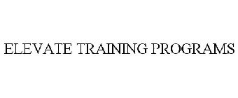 ELEVATE TRAINING PROGRAMS