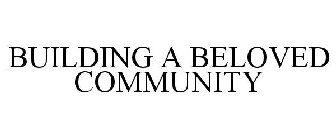 BUILDING A BELOVED COMMUNITY