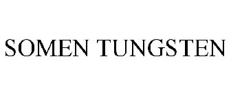SOMEN TUNGSTEN