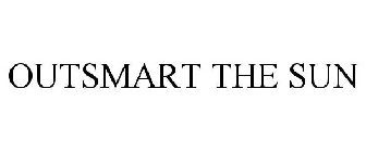 OUTSMART THE SUN