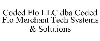 CODED FLO LLC DBA CODED FLO MERCHANT TECH SYSTEMS & SOLUTIONS