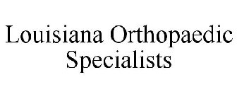 LOUISIANA ORTHOPAEDIC SPECIALISTS