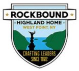 ROCKBOUND - HIGHLAND HOME - WEST POINT, NY CRAFTING LEADERS SINCE 1802NY CRAFTING LEADERS SINCE 1802