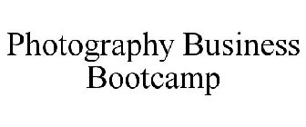 PHOTOGRAPHY BUSINESS BOOTCAMP