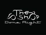 THE SHOP DONE RIGHT