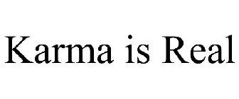KARMA IS REAL