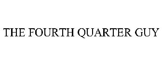 THE FOURTH QUARTER GUY