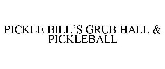 PICKLE BILL'S GRUB HALL & PICKLEBALL