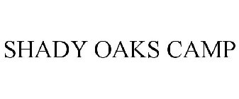 SHADY OAKS CAMP