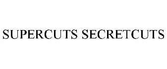 SUPERCUTS SECRETCUTS