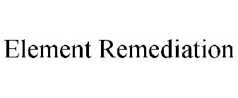 ELEMENT REMEDIATION