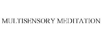 MULTISENSORY MEDITATION