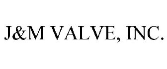 J&M VALVE, INC.
