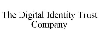 THE DIGITAL IDENTITY TRUST COMPANY