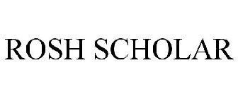 ROSH SCHOLAR