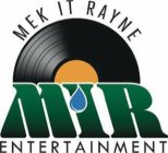 MIR MEK IT RAYNE ENTERTAINMENT