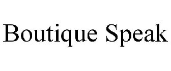 BOUTIQUE SPEAK
