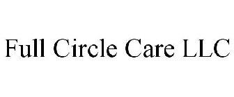 FULL CIRCLE CARE LLC