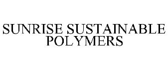 SUNRISE SUSTAINABLE POLYMERS