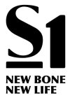 S1 NEW BONE NEW LIFE