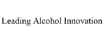 LEADING ALCOHOL INNOVATION