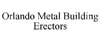 ORLANDO METAL BUILDING ERECTORS