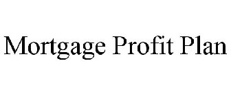 MORTGAGE PROFIT PLAN
