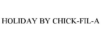 HOLIDAY BY CHICK-FIL-A