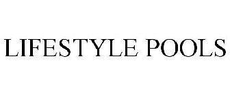 LIFESTYLE POOLS