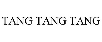 TANG TANG TANG