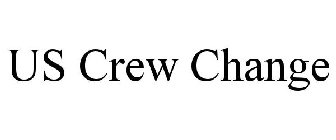 U.S. CREW CHANGE