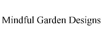 MINDFUL GARDEN DESIGNS