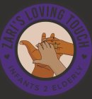 ZARI'S LOVING TOUCH INFANTS 2 ELDERLY