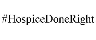 #HOSPICEDONERIGHT