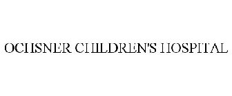 OCHSNER CHILDREN'S HOSPITAL