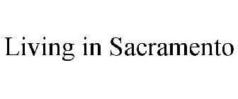 LIVING IN SACRAMENTO