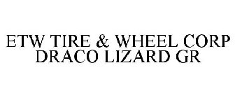 ETW TIRE & WHEEL CORP DRACO LIZARD GR