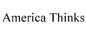 AMERICA THINKS