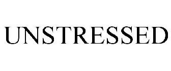 UNSTRESSED