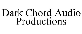 DARK CHORD AUDIO PRODUCTIONS