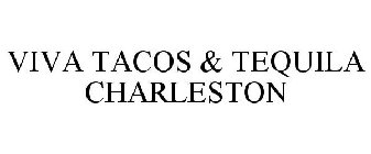 VIVA TACOS & TEQUILA CHARLESTON