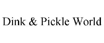 DINK & PICKLE WORLD