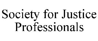 SOCIETY FOR JUSTICE PROFESSIONALS