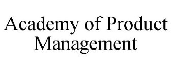 ACADEMY OF PRODUCT MANAGEMENT