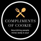 COMPLIMENTS OF COOKIE NOURISHING PEOPLE, MIND, BODY & SOUL